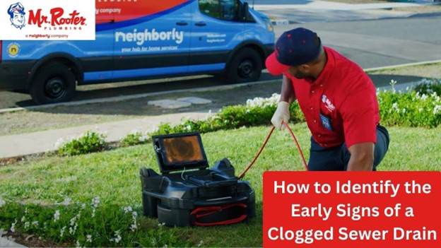 Early Signs of a Clogged Sewer Drain